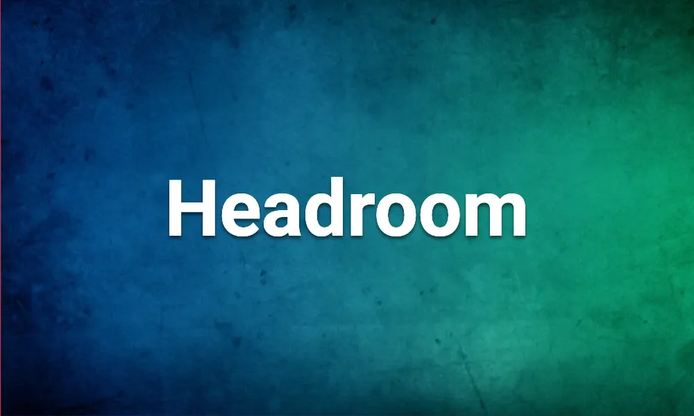 Headroom